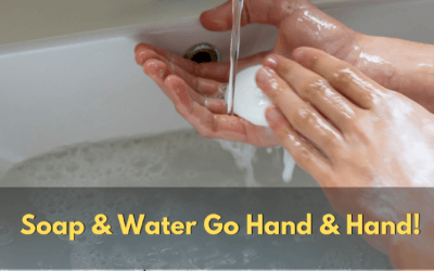 Soap & Water Go Hand & Hand!